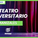 Inicia en la Universidad de Caldas el Décimo Octavo Festival Internacional de Teatro Universitario