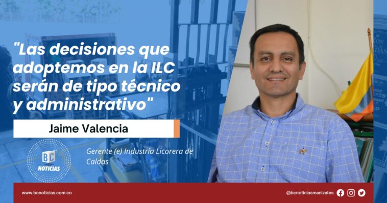 «Las decisiones que adoptemos en la ILC serán de tipo técnico y administrativo» Jaime Valencia fue designado como gerente (e)