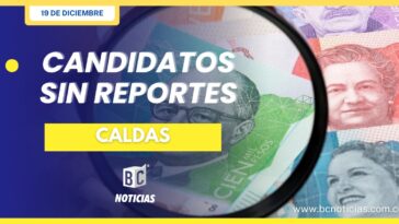 344 candidatos en Caldas aún no han reportado sus ingresos y gastos de la reciente campaña electoral