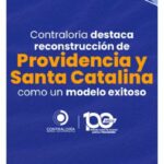 Contraloría destaca reconstrucción de Providencia y Santa Catalina como un modelo exitoso. Expresidente Duque cuestionan todas las mentiras que se dijeron al rededor del proceso 