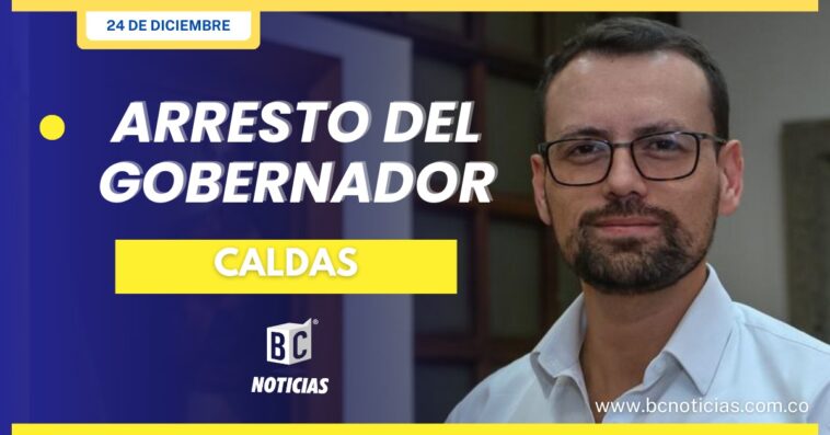 JEP ordena el arresto del Gobernador de Caldas, Luis Carlos Velásquez