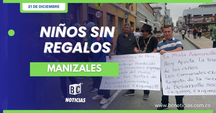 Juntas protestaron porque la Alcaldía de Manizales dejó a los niños sin regalos