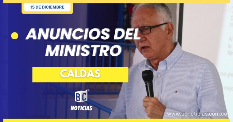 Ministro de Salud anunció recursos para mejorar la prestación del servicio en Caldas