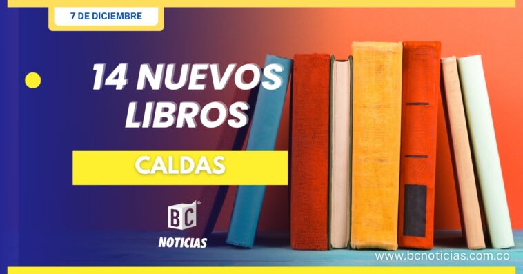 Secretaría de Cultura de Caldas lanzará colección de 14 obras literarias de autores emergentes