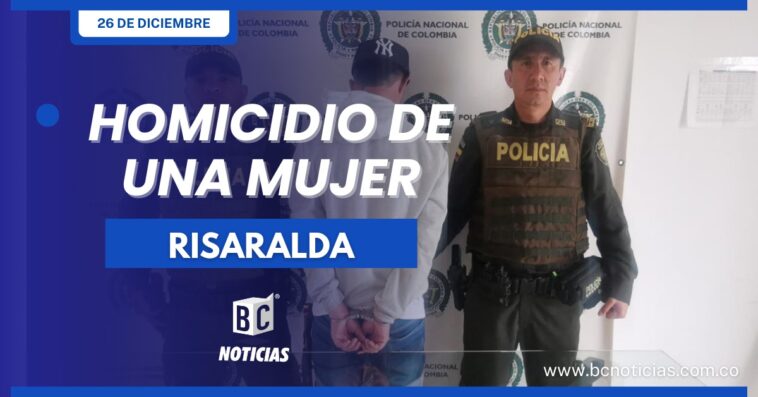 Una mujer fue asesinada en Risaralda (Caldas) por tratar de defender a su hijo durante una riña