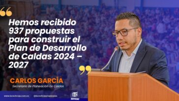 «Hemos recibido 937 propuestas para construir el Plan de Desarrollo de Caldas 2024 – 2027» Secretario de Planeación