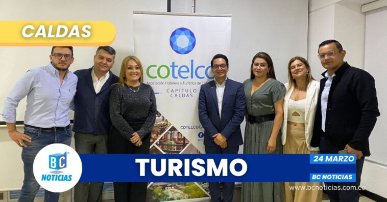 Nueva junta directiva de COTELCO Caldas lista para impulsar el turismo