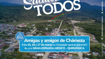 Secretaría de Salud Departamental recuerda a la comunidad de Chámeza que del 15 al 17 de marzo llegará el Hospital Itinerante al municipio 