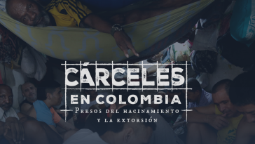 Cárceles en Colombia: presos del hacinamiento y la extorsión