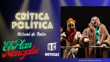 El absurdo y la crítica política se destacaron en el Festival Internacional de Teatro de Manizales