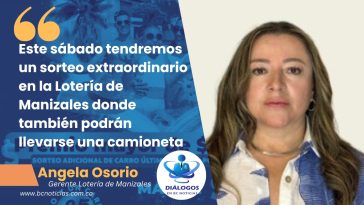 «Este sábado tendremos un sorteo extraordinario en la Lotería de Manizales donde también podrán llevarse una camioneta» Angela Osorio