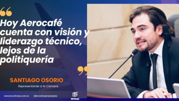 “Hoy Aerocafé cuenta con visión y liderazgo técnico, lejos de la politiquería» Santiago Osorio