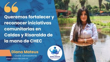 «Queremos fortalecer y reconocer iniciativas comunitarias en Caldas y Risaralda de la mano de CHEC» Diana Mateus