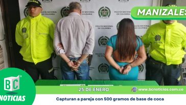 Capturan a pareja con 500 gramos de base de coca en Manizales