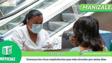 Conozca los virus respiratorios que más circulan por estos días en Manizales