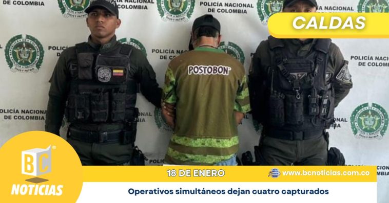 Operativos simultáneos dejan cuatro capturados por tráfico de estupefacientes en Caldas