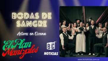 «Bodas de Sangre» llega a Manizales: Una historia de amor, pasión y destino